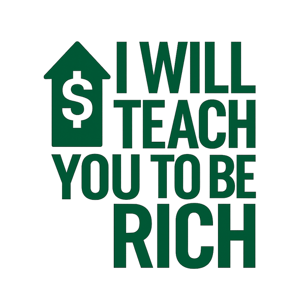 I Will Teach You To Be Rich